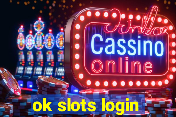 ok slots login